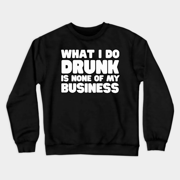 Drunk Business Crewneck Sweatshirt by Portals